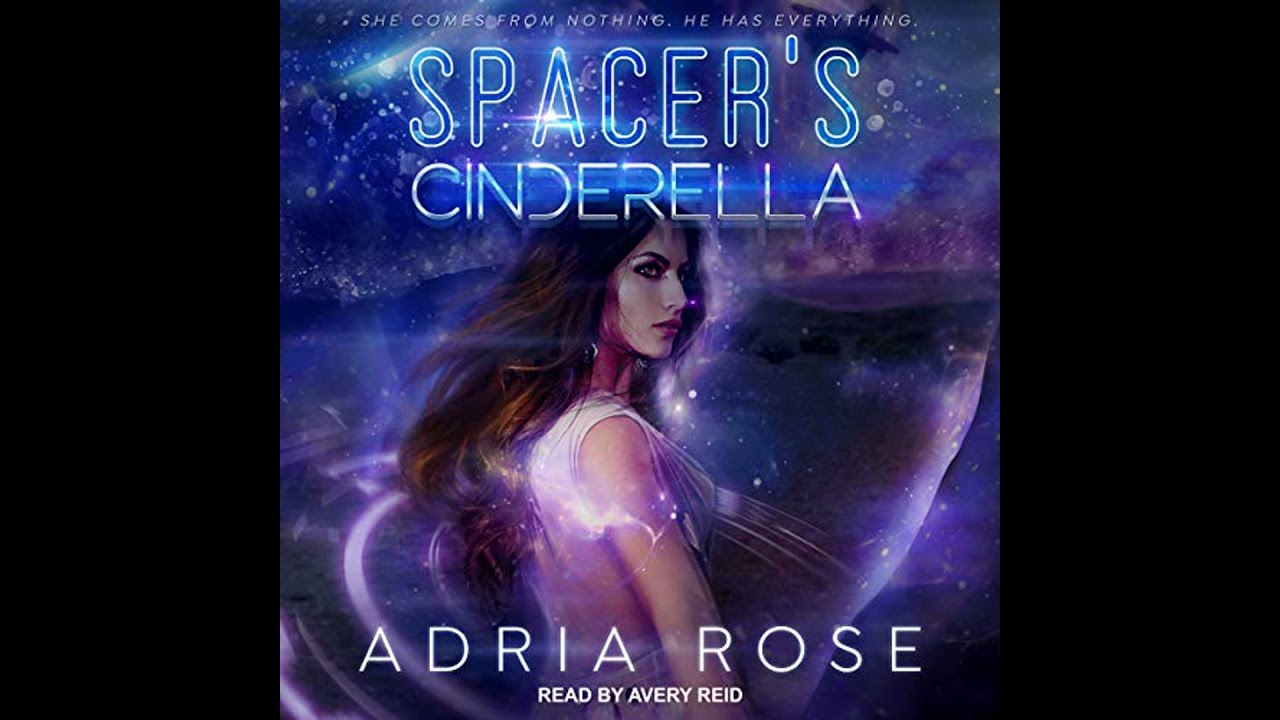 Spacer's Cinderella by Adria Rose | Full Audiobook