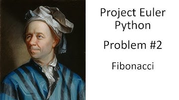 Euler Problem 2 - Fibonacci - Simple Programming in Python