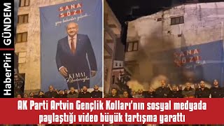 Ak Parti̇ Artvi̇n Gençli̇k Kollarinin Sosyal Medyada Paylaştiği Vi̇deo Büyük T...