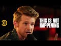 Will Weldon - The Worst Second Date Ever - This Is Not Happening - Uncensored