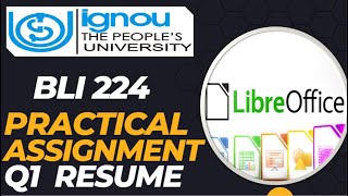 BLI 224 PRACTICLE ASSIGNMENT ll LIBRE OFFICE ll RESUME ll IGNOU ASSIGNMENNTS ll BLIS ll