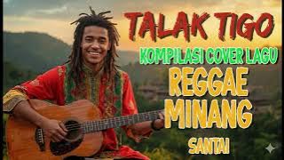 🎵 THREE DIVORCES | COMPILATION OF REGGAE SONGS MINANG SANTAI 🎶