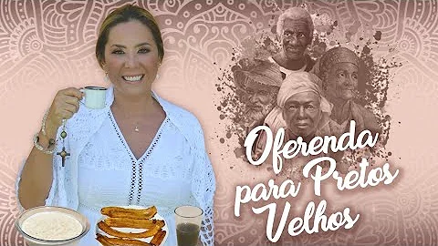 Como fazer uma oferenda aos Pretos Velhos?