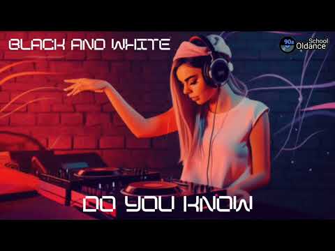 Black and White - Do You know ( Extended Mix)(Dj BiBo Trance)