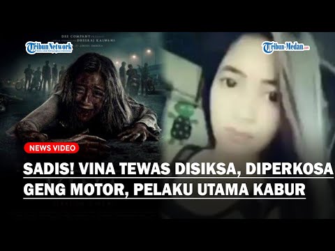 SADIS! VINA Tewas Disiksa dan Diperkosa Geng Motor, Egi Pelaku Utama Belum Ditangkap, Kini Difilmkan