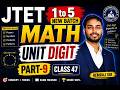 JTET MATHS(1-5) |EXCISE CONSTABLE | RAILWAY | SSC GD | Number system -9| BY HEMRAJ SIR | CLASS-47