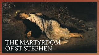 The Martyrdom of St Stephen | MEDITATIONS | Fr Gavan Jennings