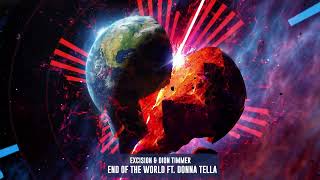 Excision & Dion Timmer - End Of The World ft. Donna Tella  [ VISUALIZER ]