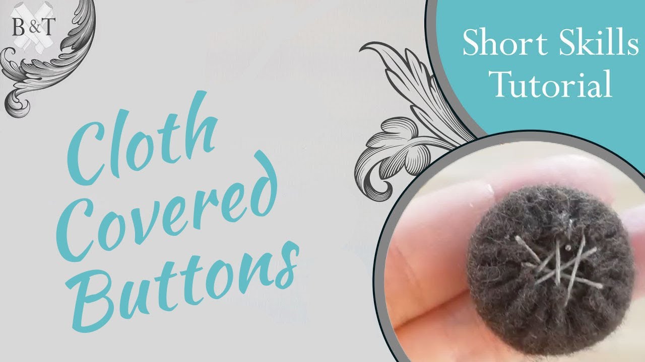 Historic Fashion Tutorial Series: Cloth Covered Button - YouTube