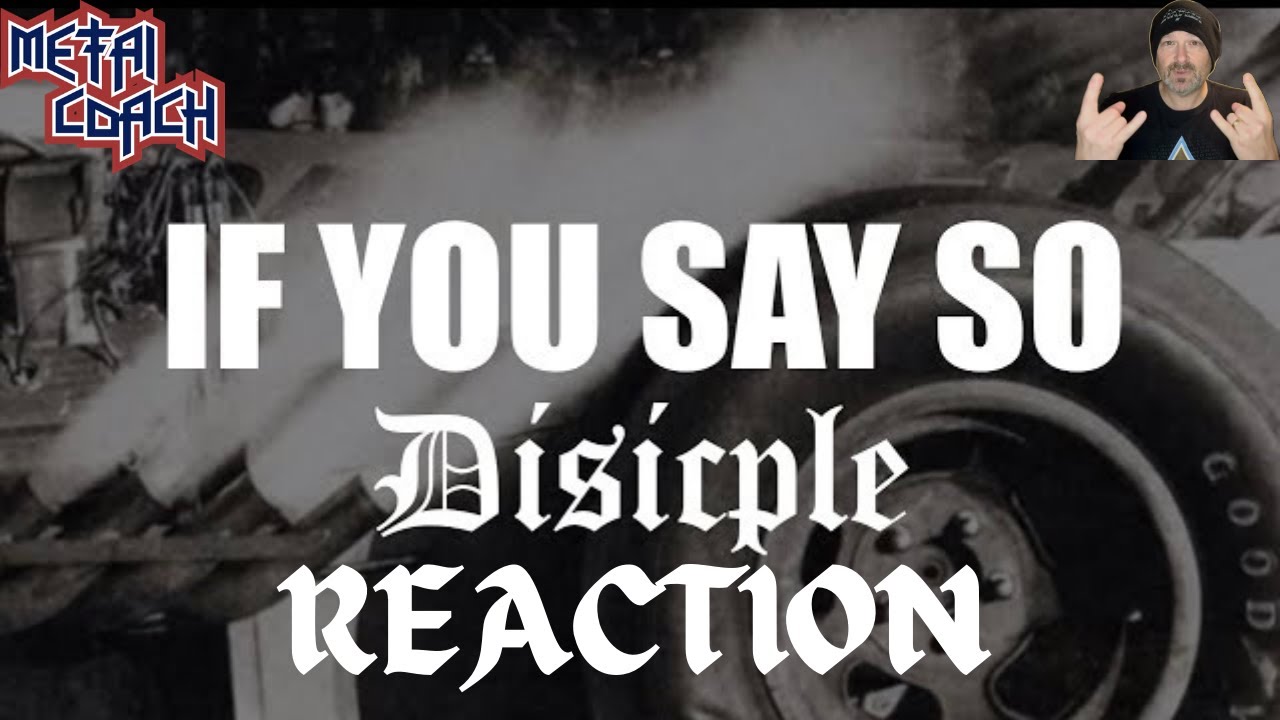 Disciple | If You Say So | REACTION | Disciple | If You Say So | REACTION |