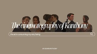 The cinematography of Kanthony ~ the art in consuming my very being