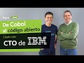 De Cobol al código abierto: Charla con el CTO de IBM