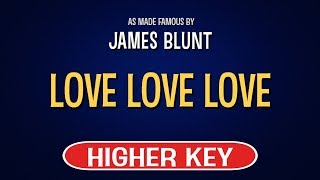 James Blunt - Love Love Love | Karaoke Higher Key