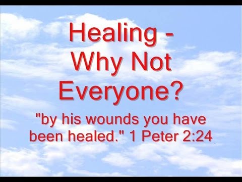 Healing - Why Not Everyone?