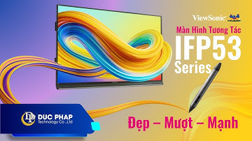 Màn Hình Tương Tác Thông Minh ViewSonic ViewBoard® IFP53 Series