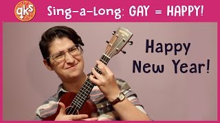 Video thumbnail of "GAY means HAPPY (New Year!) -  QUEER KID STUFF SING-A-LONG"