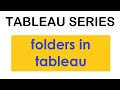 How to systematically organize fields into folders | Tableau Series