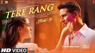 Tere Rang Song|Atrangi Re|@ARRahman|Akshay,Sara,Dhanush|Haricharan,Shreya|Aanand L Rai,Bhushan K chords