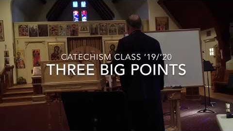 Catechism Class: Three BIG Points