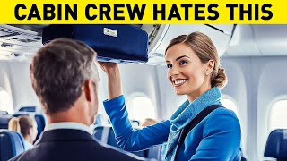 Things Cabin Crew Secretly Hate (Flight Tips Every Passenger Should Know)