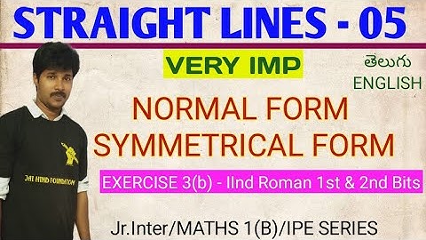 STRAIGHT LINES 05/NORMAL FORM AND SYMMETRICAL FORM OF STRAIGHT LINES - Exercise 3(b), IInd Roman.