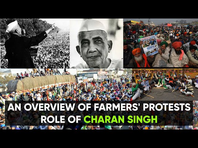 An overview of farmers' protests- role of Charan Singh