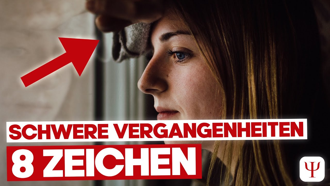 8 Anzeichen, dass JEMAND eine schwierige Vergangenheit hatte!