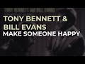 Tony Bennett Bill Evans Make Someone Happy Official Audio mp3