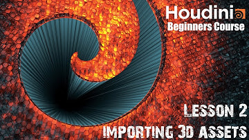 Lesson 2 | Importing 3D Assets | Houdini SideFX Beginners course | English
