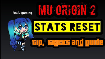 MU ORIGIN 2: STATS RESET ( TIP, TRICKS AND GUIDE)