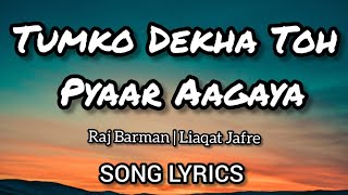 Tumko dekha toh pyaar aagaya (lyrics) - Raj barman