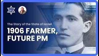 The 20-Year-Old Farmer Who Became Israel's Founding Leader