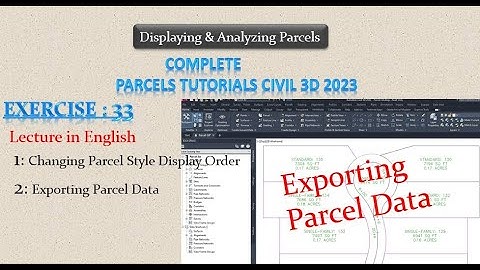 Exporting Parcel Data from Civil 3D To Notepad Exercise 33
