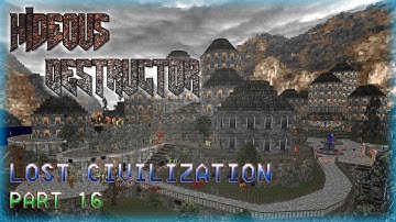 Hideous Destructor | Lost Civilization | No Failure Runs | Part 16