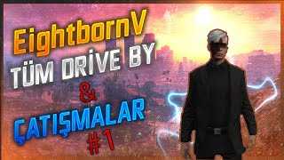 Eightbornv Tüm Drive By&Çatışmalar Eightbornv