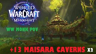2 Chesting 13s Aswell? +13 Maisara Caverns Timed! (Windwalker Monk POV) - Midnight Season 1