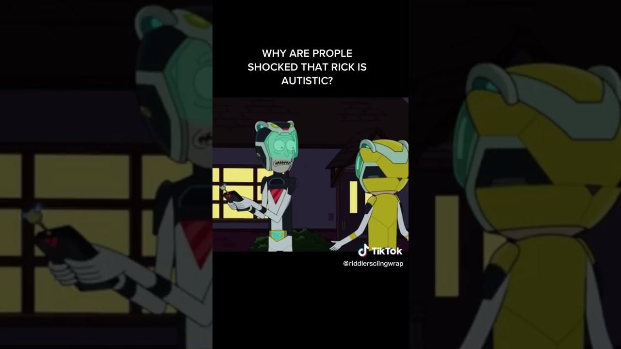 Rick sanchez is autistic!?