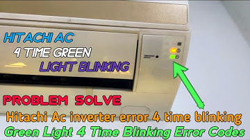 hitachi inverter ac 4 time blinking | hitachi ac 4 time blinking green light