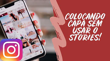 Como por capas nos destaques do Instagram?