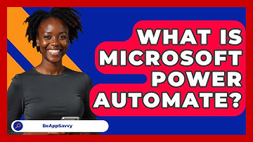 What Is Microsoft Power Automate? - Be App Savvy