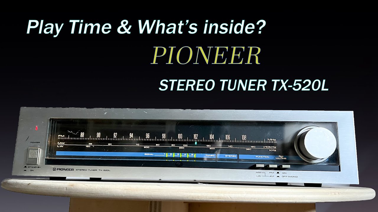 Pioneer AM/FM Stereo Tuner TX-520L - Play Time & What's inside