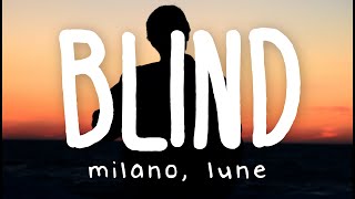 Milano &amp; Lune - Blind (Lyric Video)