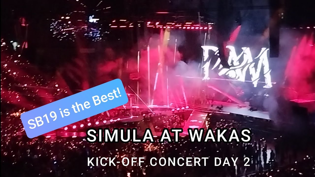 SB19 Simula at Wakas Kick-Off Concert Day 2 (Lower Box View) NAPAKAGANDA!  FANCAM