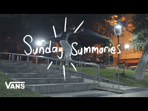 Vans EMEA Presents: Sunday Summaries | Skate | VANS