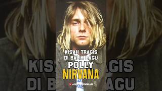 Kisah Tragis Di Balik Lagu Polly NIRVANA #Nirvana #truestory #polly #kurtcobain #shorts