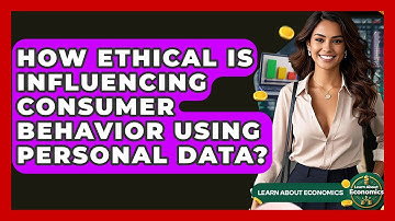 How Ethical Is Influencing Consumer Behavior Using Personal Data? - Learn About Economics