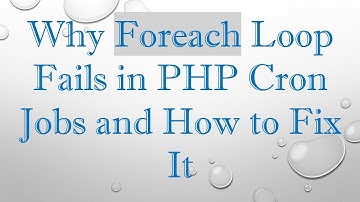 Why Foreach Loop Fails in PHP Cron Jobs and How to Fix It