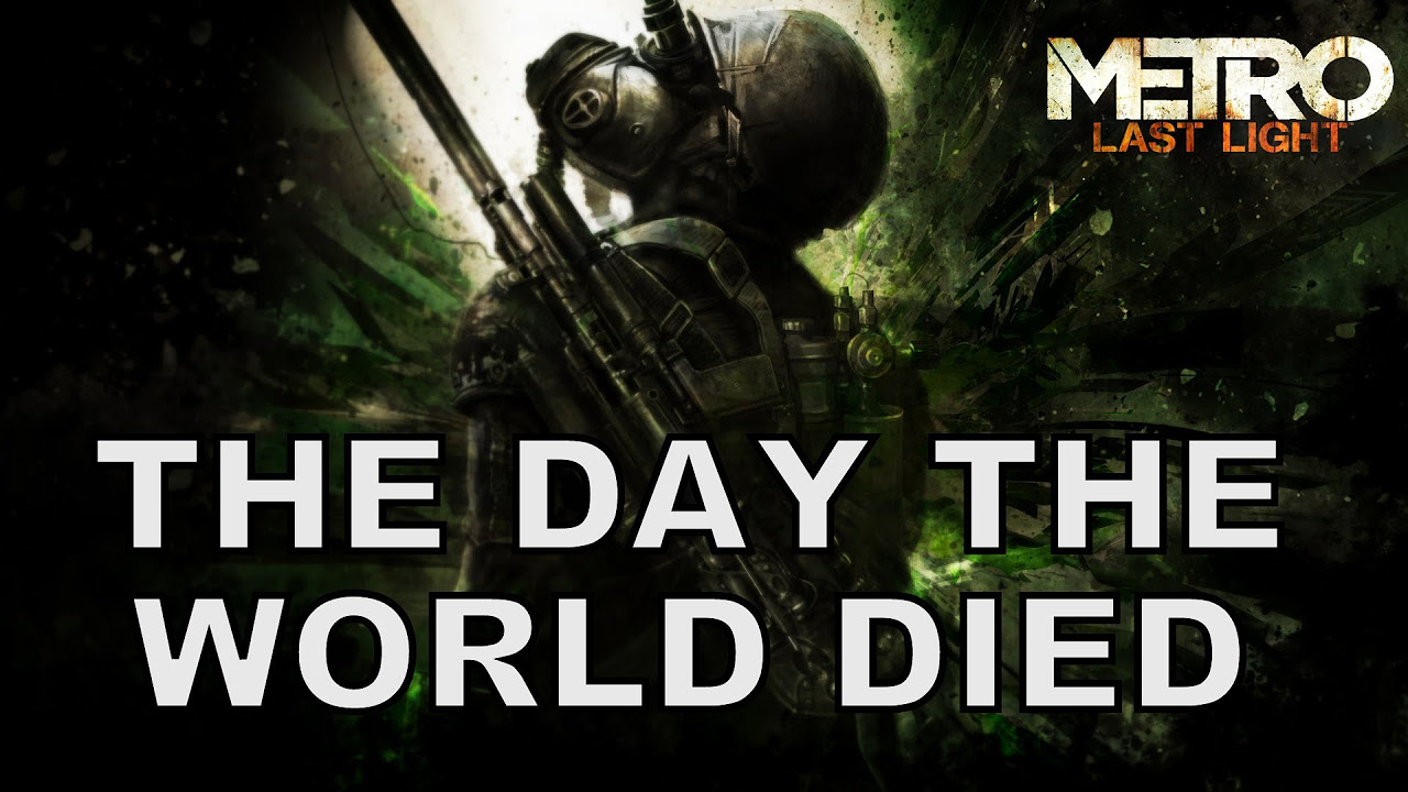 The Day The World Died   Metro Last Light Song