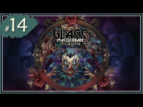 Видео: Glass Masquerade 2: Illusions - #14 - Те, кто те, кто | Лучший из врагов