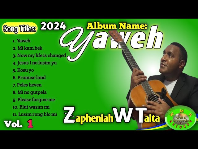 Vol.1 Yaweh(2024 Full album_11 songs) by Zapheniah W Taita (2024)|PNG GOSPEL MUSIC|@WMK Reocord|TD class=